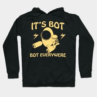 Bot everywere Hoodie